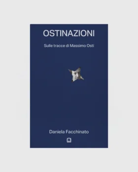 OSTINAZIONI, SOBRE LAS HUELLAS DE MASSIMO OSTI